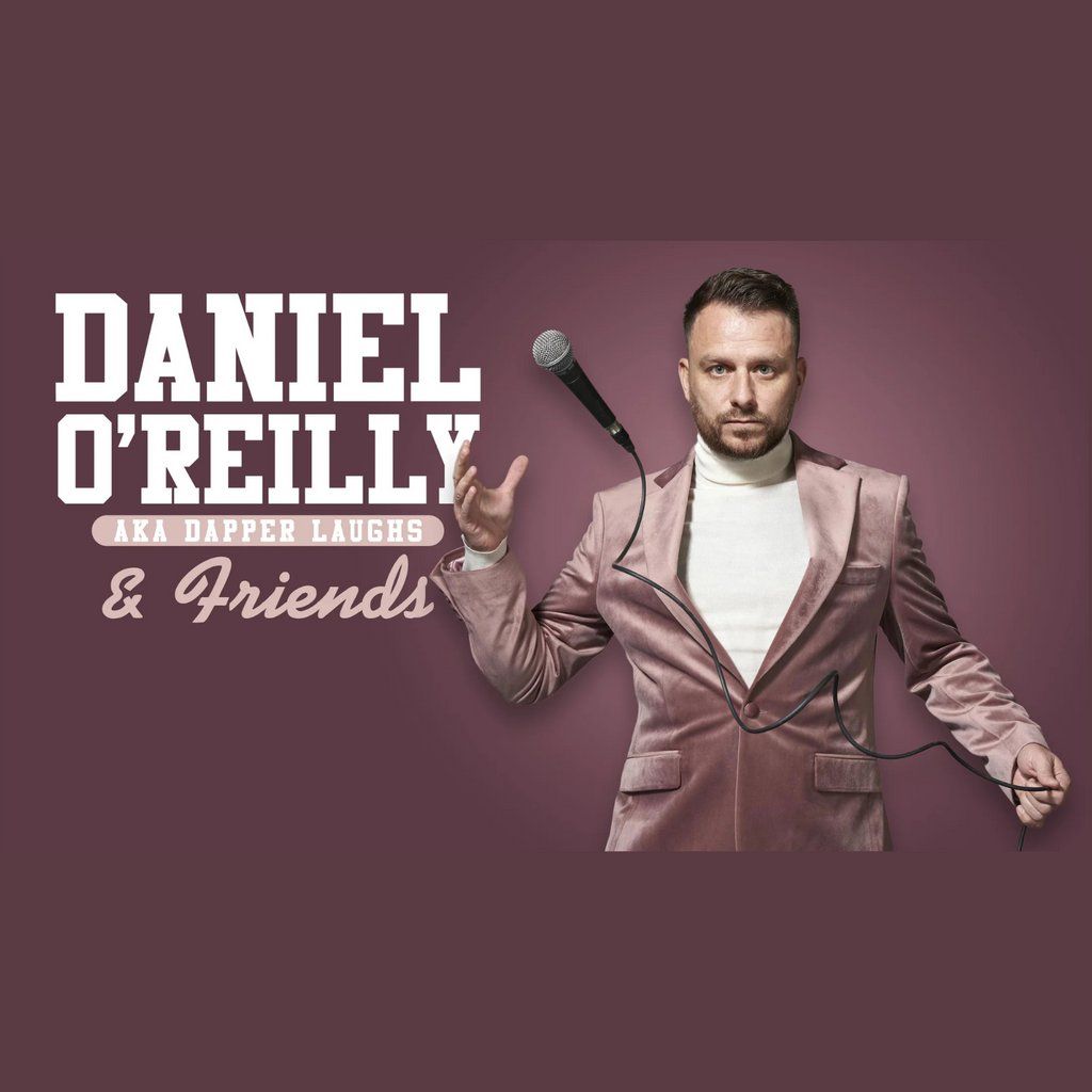 Daniel O'Reilly AKA Dapper Laughs & Friends, 28 August | Event in Southampton | AllEvents