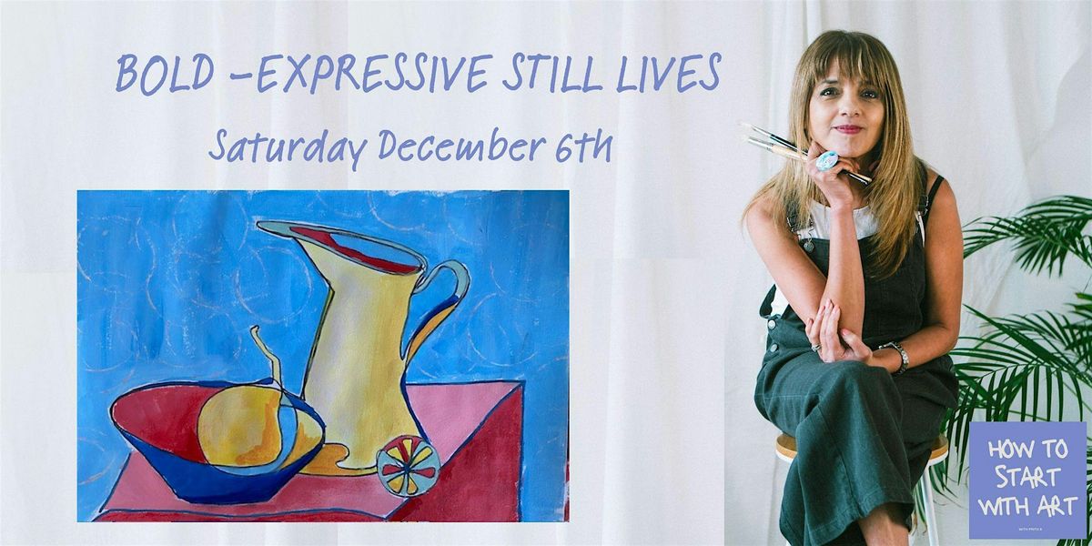 Bold - Expressive Still Lives- art workshop for beginners, 6 December | Event in Cardiff | AllEvents