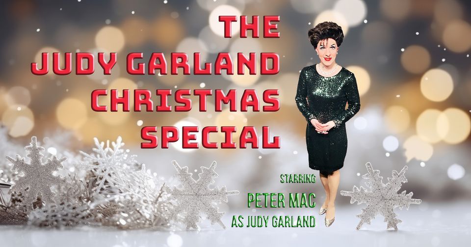 The Judy Garland Christmas Special Starring Tribute Artist Peter Mac