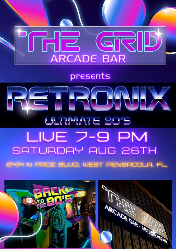 RETRONIX LIVE The GRID Arcade Bar, The Grid Arcade Pensacola, August
