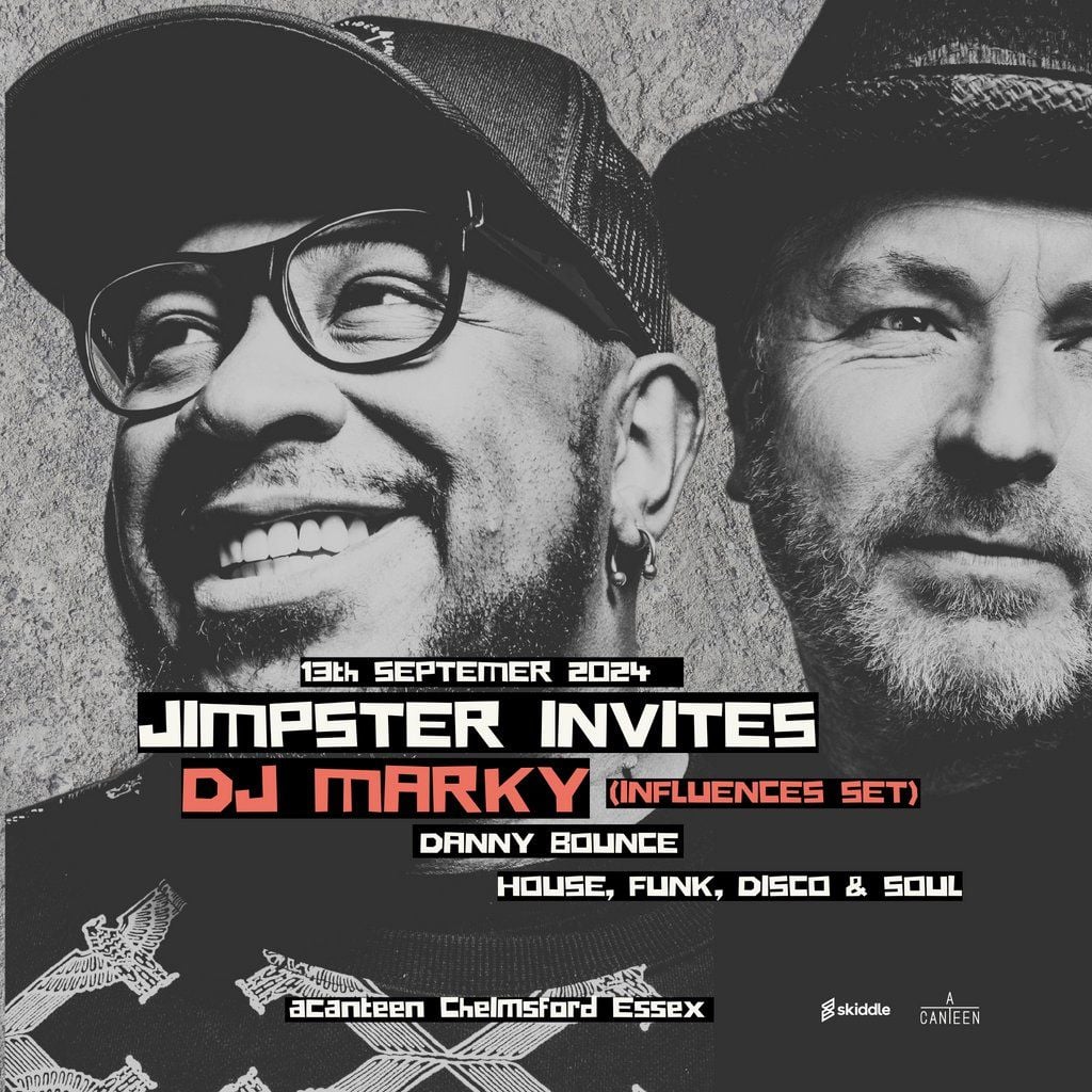 JIMPSTER invites DJ MARKY, Acanteen, Chelmsford, 13 September to 14 ...