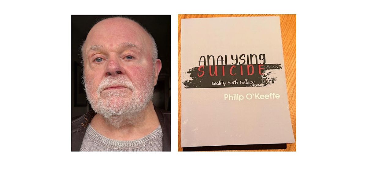 Book  launch - Analysing Suicide: Reality, Myth, Fallacy by Philip O'Keeffe, 8 December | Event in Belfast