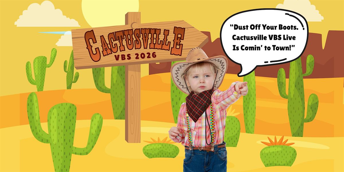 VBS WORKSHOP: CACTUSVILLE 2.0, 1 March | Event in Clovis | AllEvents