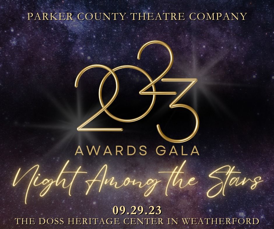 2023 Awards Gala, "A Night Among the Stars" honoring the Parker County