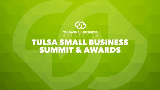 Tulsa Small Business Summit Awards Tulsa Marriott Southern Hills September 14 2021 Allevents In 2022 Tulsa Small Business Grants