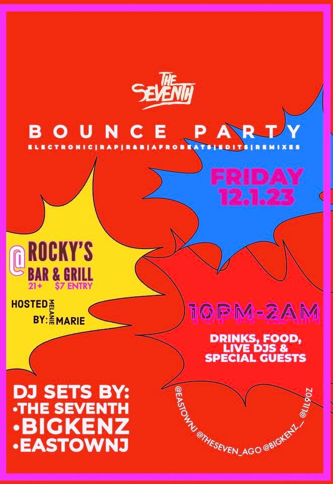 “BOUNCE” PARTY w/ DJ’s The SEVENth, Big Kenz, & Eastown J , Rocky's Bar