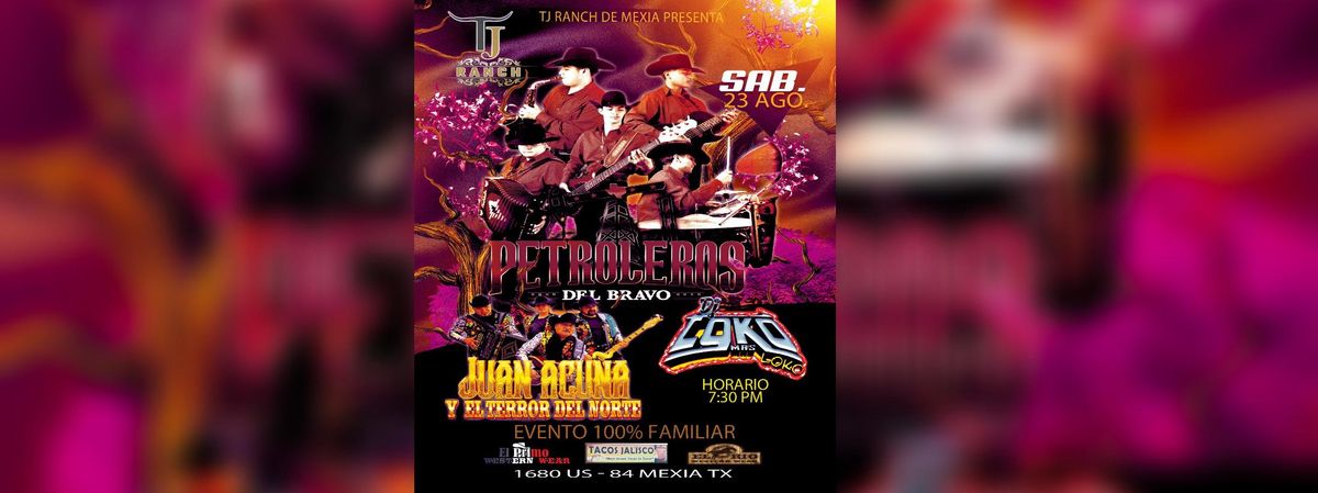 PETROLEROS DEL BRAVO, JUAN ACUÑA Y EL TERROR DEL NORTE  & MAS , 23 August | Event in Mexia | AllEvents