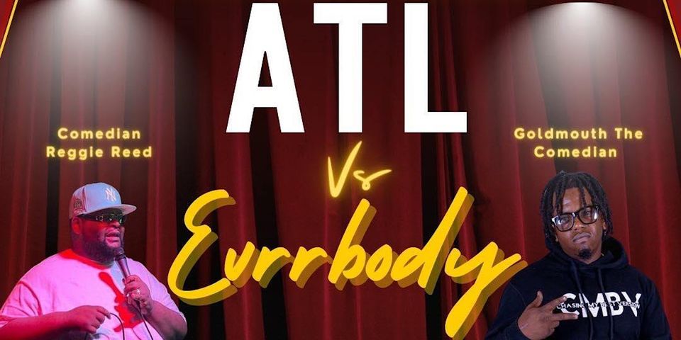ATL vs ErrrrBody, Hosted by GoldMouth & Reggie Reed, 1155 Virginia Ave ...
