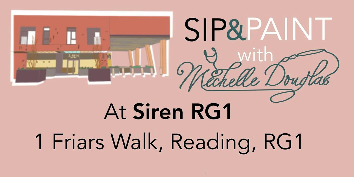 Sip and Paint with Michelle Douglas at Siren RG1, 7 January | Event in Reading | AllEvents