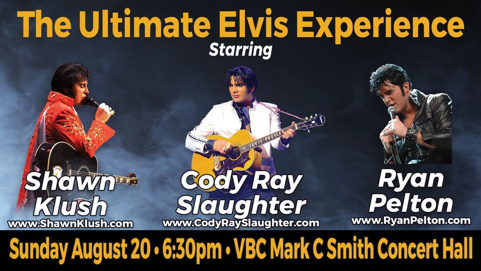 The Ultimate Elvis Tribute Shawn Klush, Cody Slaughter & Ryan Pelton, Von Braun Center