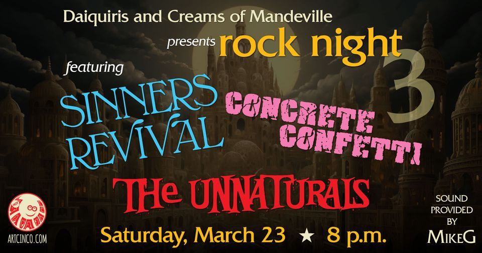 Sinners Revival, Concrete Confetti, & The Unnaturals Daiquiris and