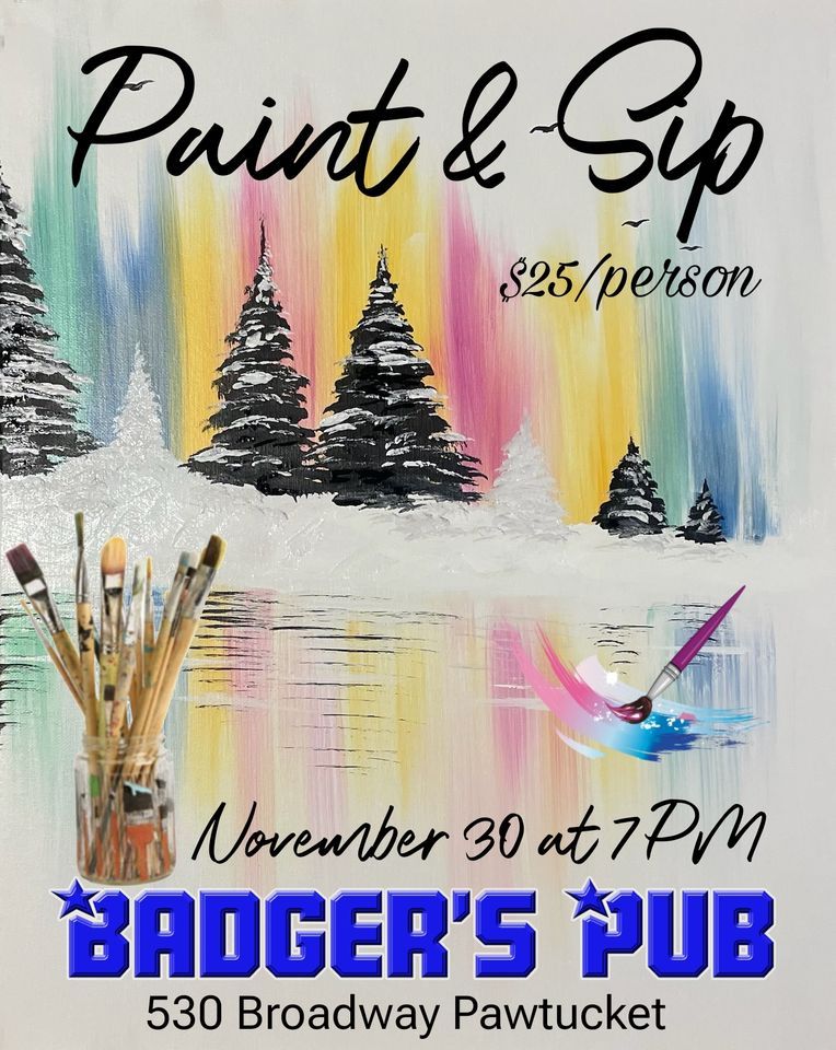 Last Paint and Sip Event for the year, Badger's PUB, Pawtucket