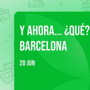 Y ahora... ¿qué? en Barcelona