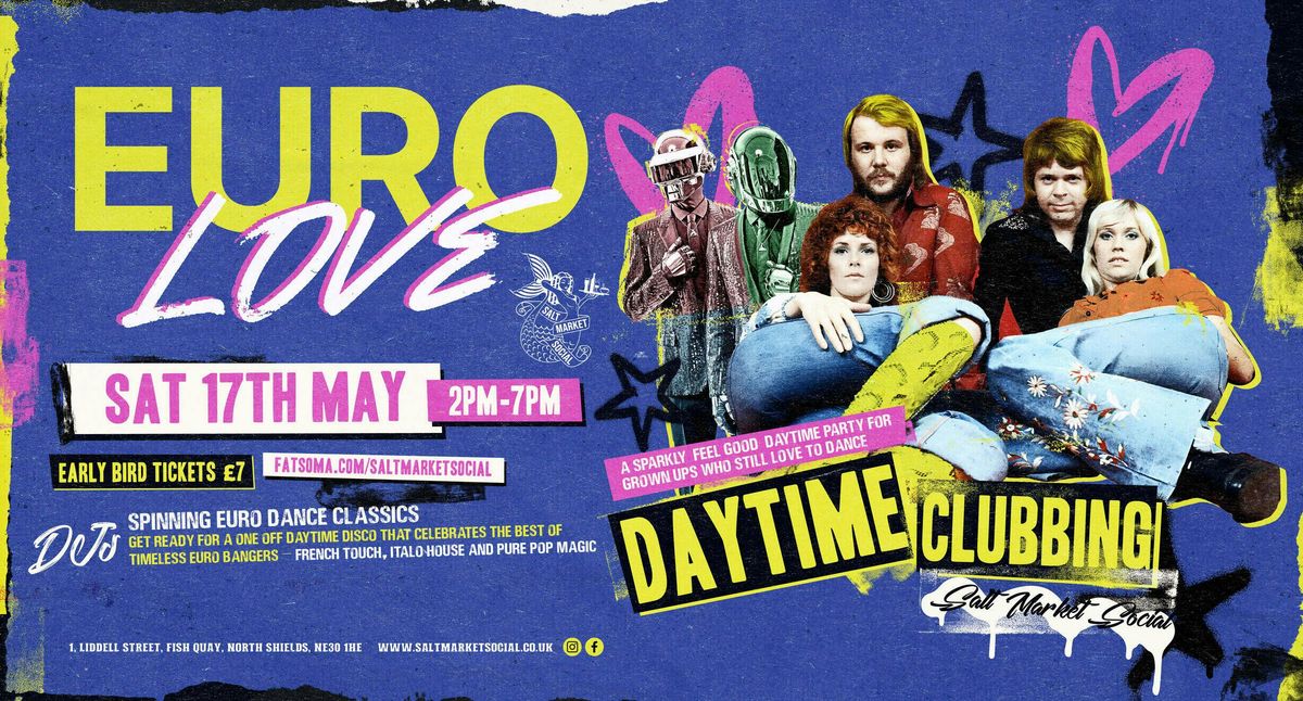 EURO LOVE | DAYTIME DISCO , 17 May | Event in North Shields | AllEvents