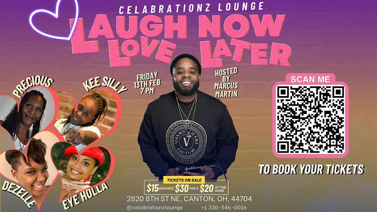 Laugh Now Love Later