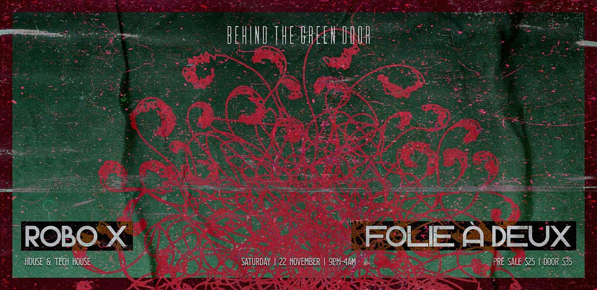 Behind The Green Door presents: ROBO X & FOLIE À DEUX | Event in Singapore | AllEvents