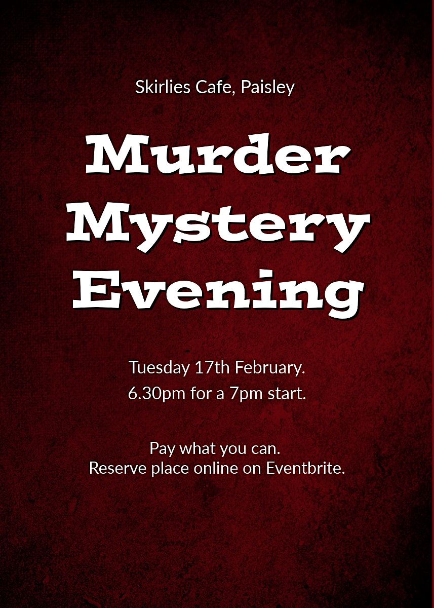 M**der Mystery Evening, Skirlies Cafe, Paisley