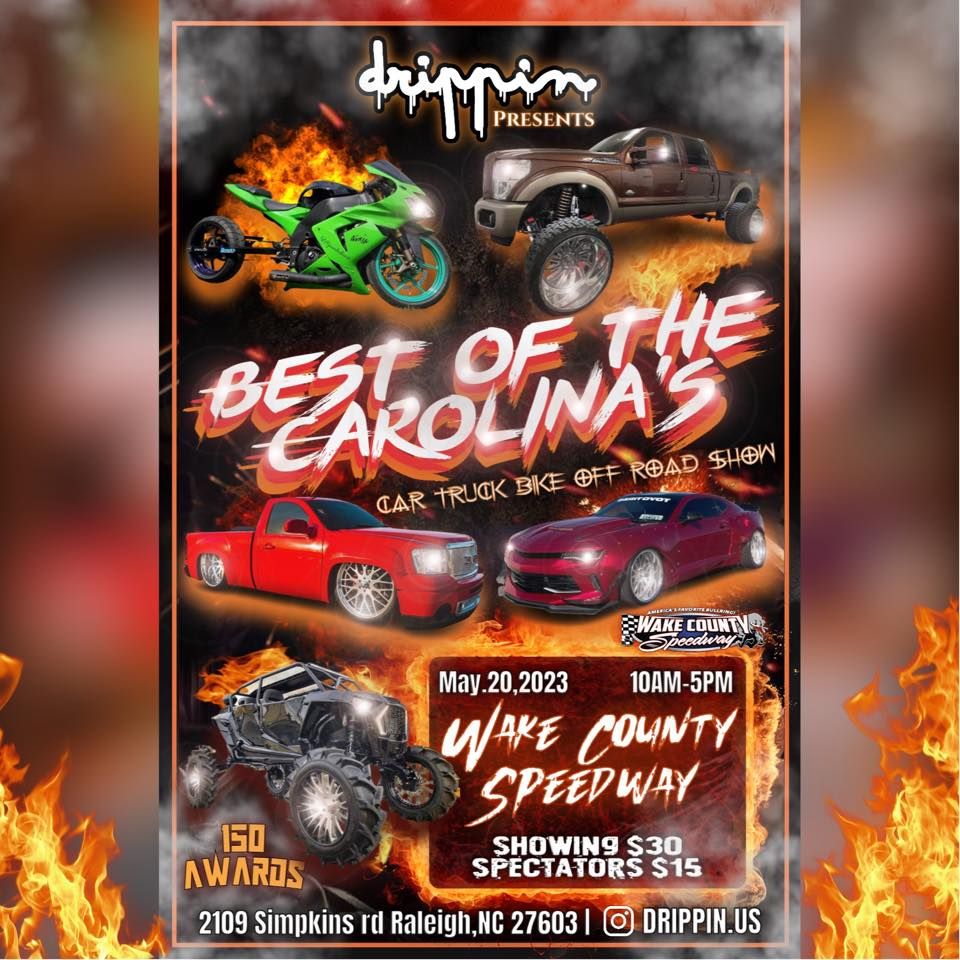 Drippin Car & Truck Show Best of The Carolinas, Wake County Speedway