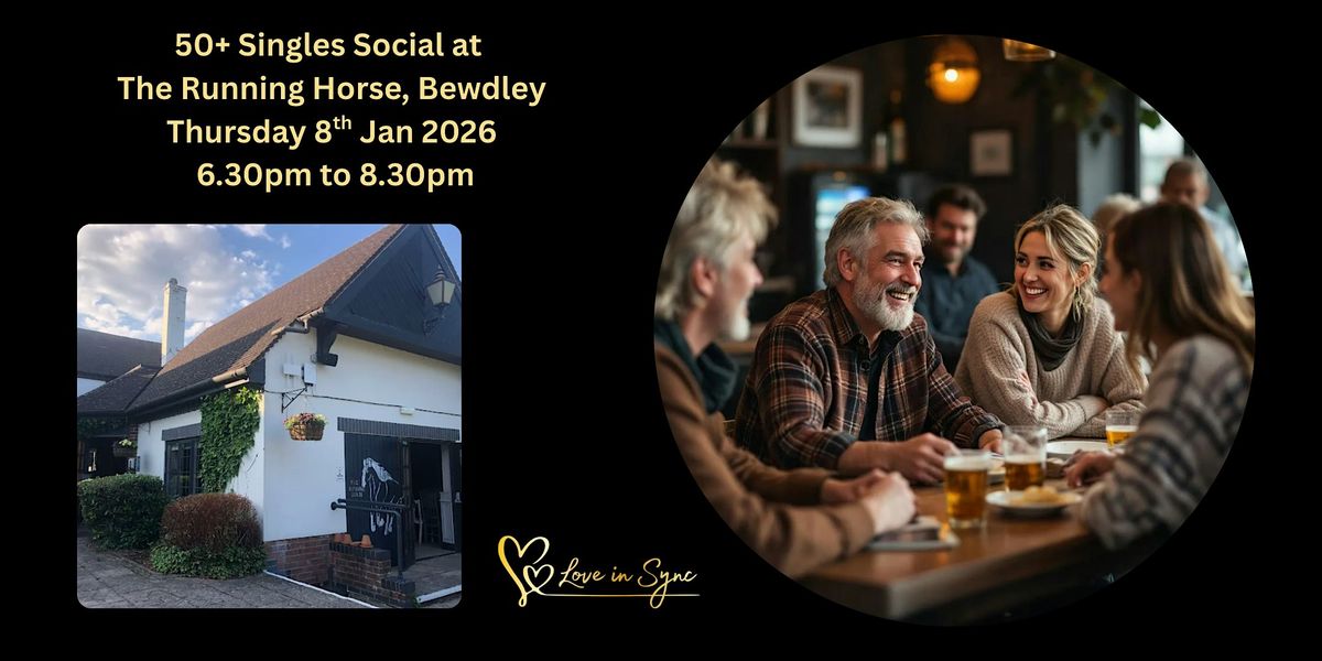 50+ No App Just Chat Single's Social at The Running Horse, Bewdley, 8 January | Event in Long Bank | AllEvents