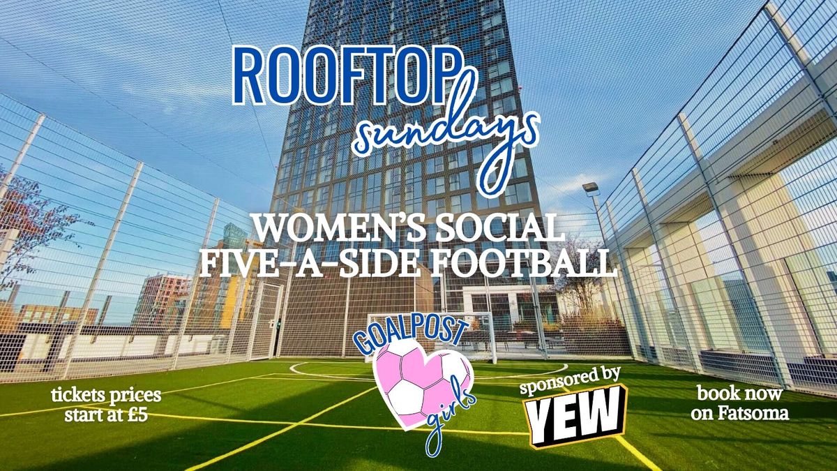 Goalpost Girls | Rooftop Sundays | 17th August, 17 August | Event in Manchester | AllEvents