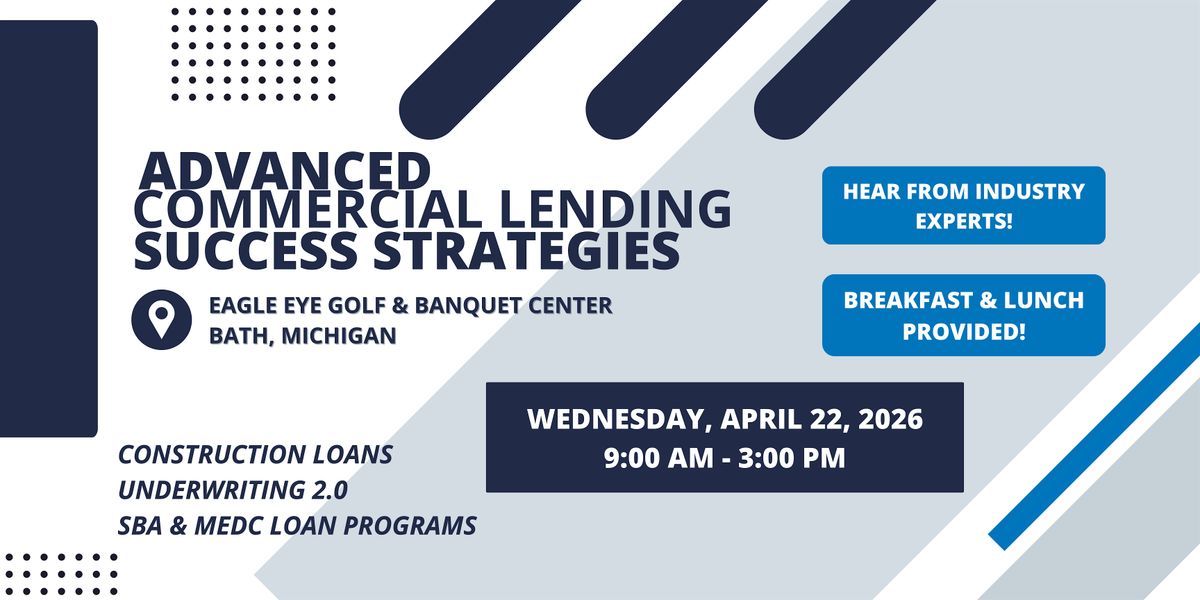 Element 22 - Advanced Commercial Lending Success Strategies, 22 April | Event in East Lansing | AllEvents