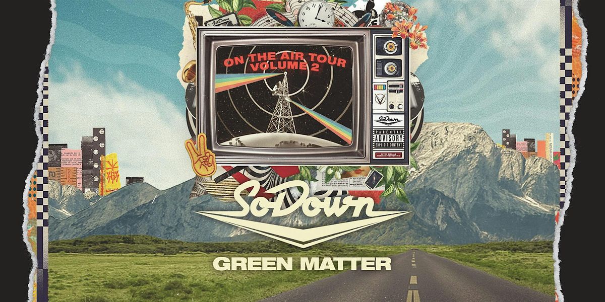 SoDown - On The Air Tour Vol. 2 feat. Green Matter