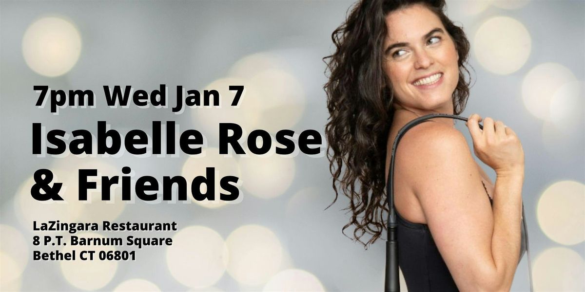 Isabelle Rose Miner Powerhouse Vocalist  Lights Up LaZingara Jan 7, 7 January | Event in Bethel | AllEvents
