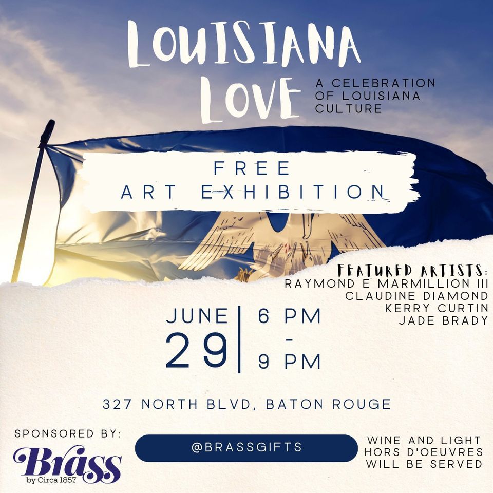 Louisiana Love A Celebration of Louisiana Culture *Art Show*, BRASS
