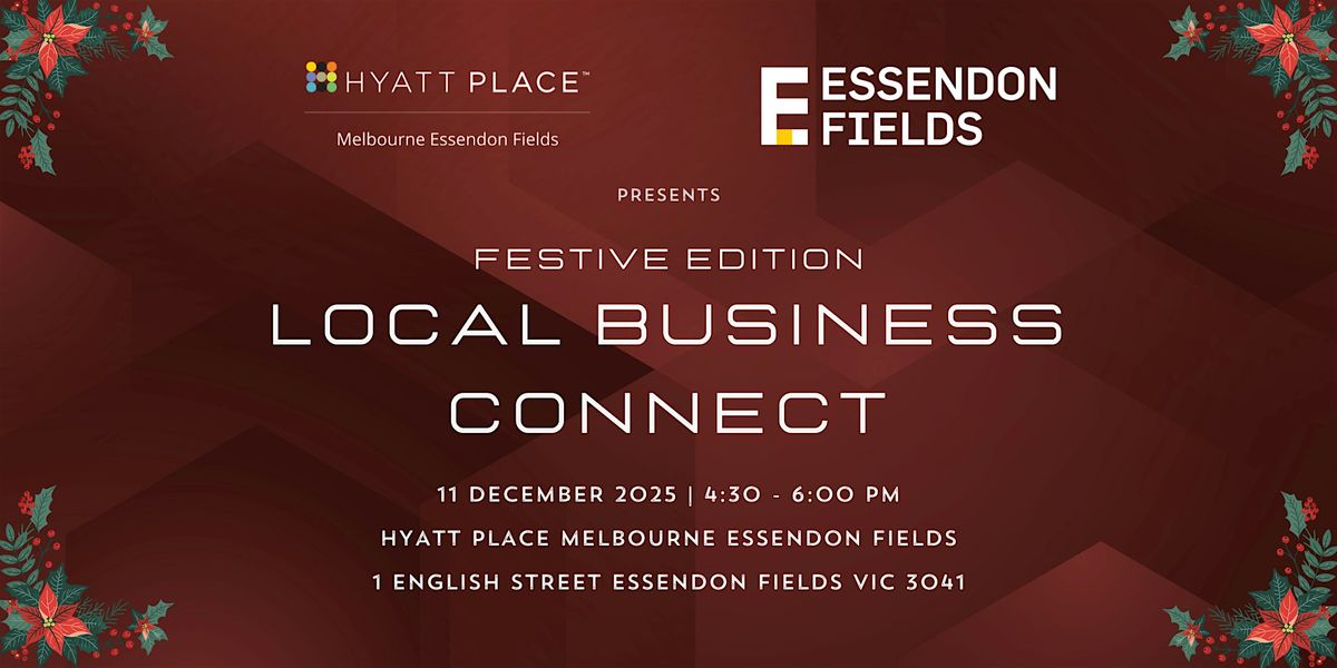LOCAL BUSINESS CONNECT | FESTIVE EDITION, 11 December | Event in Essendon Fields | AllEvents