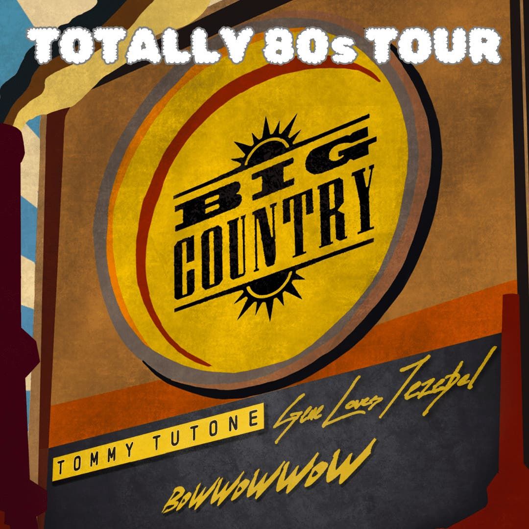 Totally 80s Tour: Big Country  Tommy Tutone  Gene Loves Jezebel & Bow Wow Wow, 25 June | Event in Daytona Beach