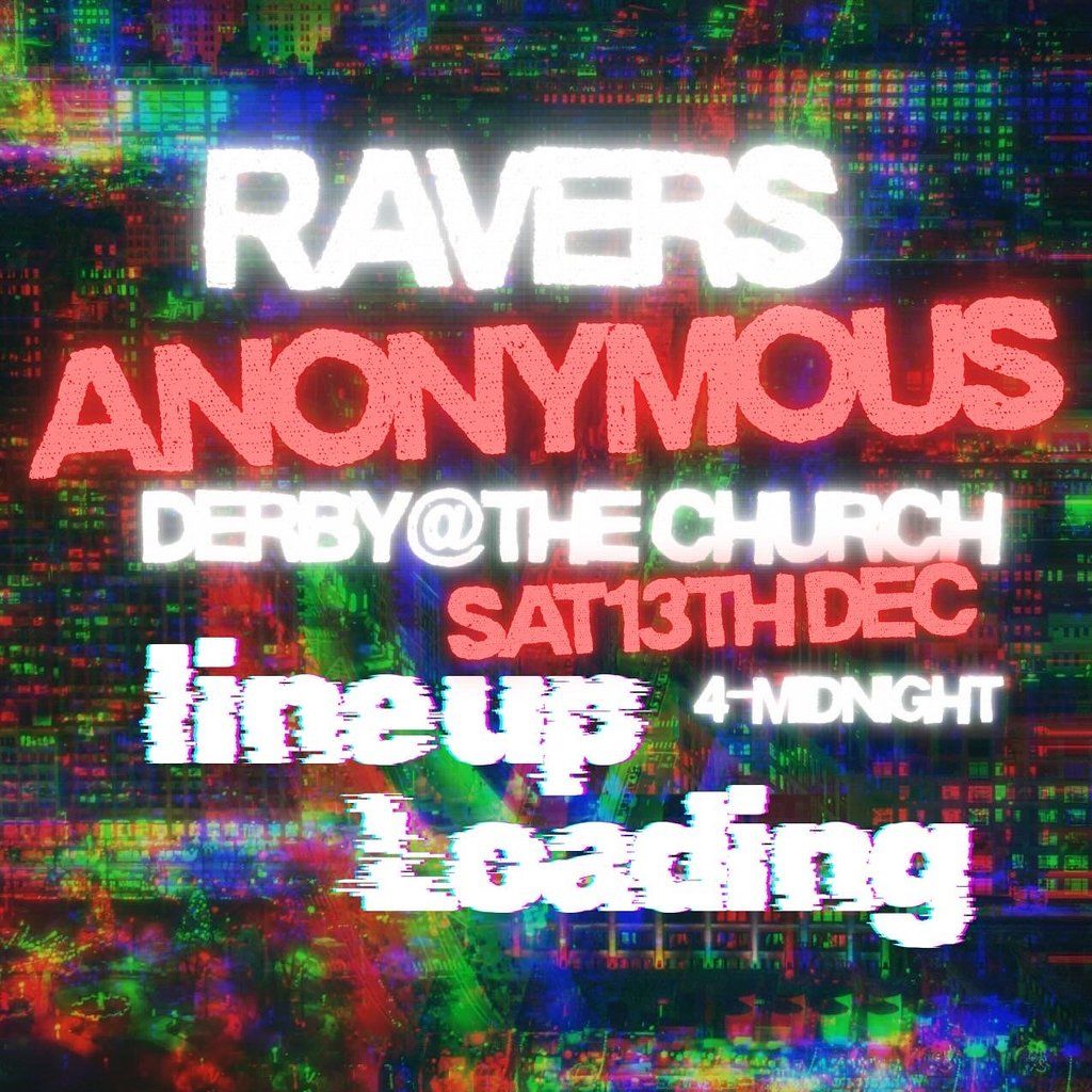Hard Dance Reloaded Presents Ravers Anonymous, 13 December | Event in Derby | AllEvents