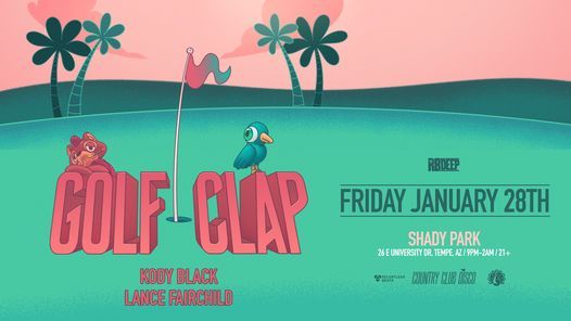 New Date Tba Golf Clap Shady Park Tempe January 1 2022 Allevents In 2022 Golf Clap Play List
