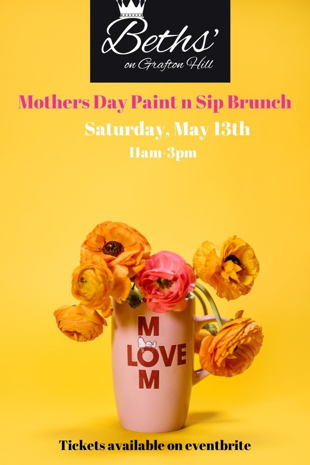 Mothers Day Paint N Sip Brunch , Beths’ on Grafton Hill, Worcester, May