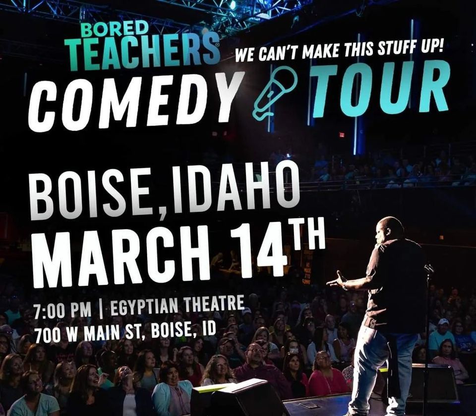 Bored Teachers Comedy Tour, The Egyptian Theatre, Kuna, March 14 2024
