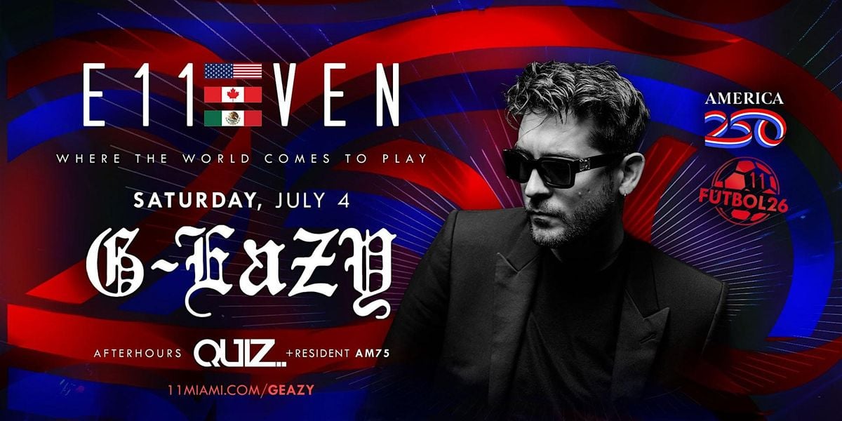 G-Eazy | July 4th Weekend Party | E11EVEN Miami