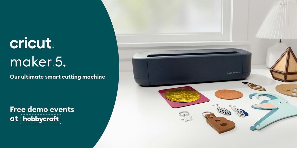 LINCOLN Hobbycraft - Cricut™ Maker™ 5 Tour, Hobbycraft Lincoln, 17 ...