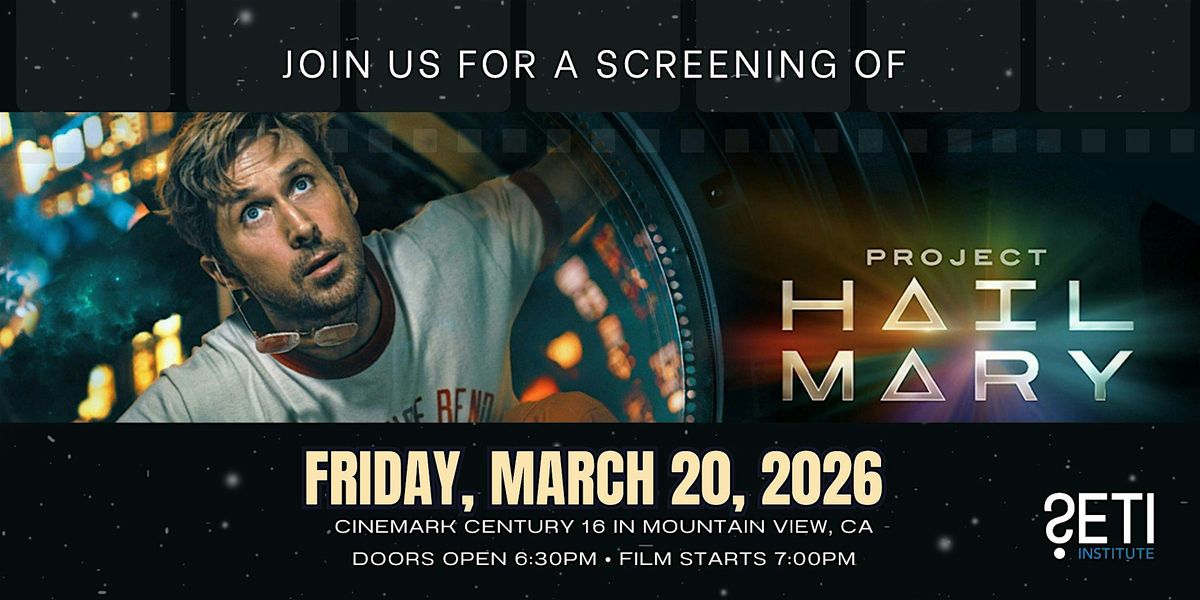 Project Hail Mary with the SETI Institute, Century Cinema 16, Mountain ...