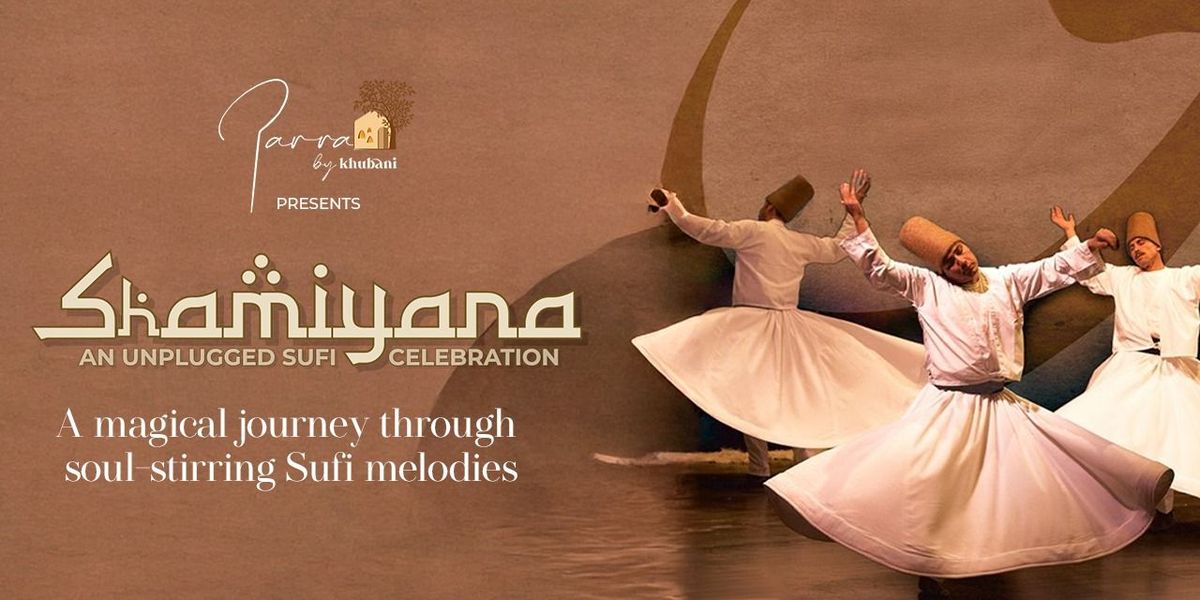 Shamiyana:The Sufi Experience by Parra By Khubani, 6 August | Event in New Delhi | AllEvents
