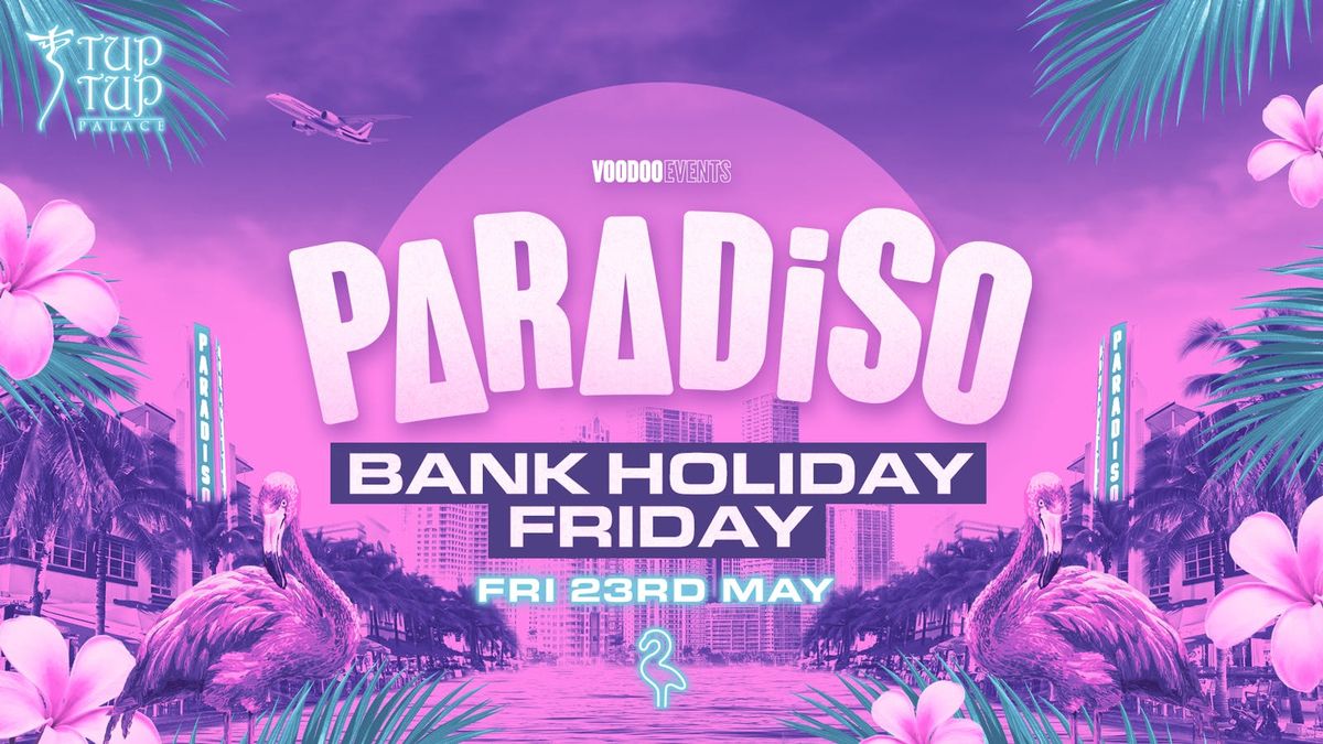 PARADISO - BANK HOLIDAY FRIDAY! 🩷, 23 May | Event in Newcastle Upon Tyne | AllEvents