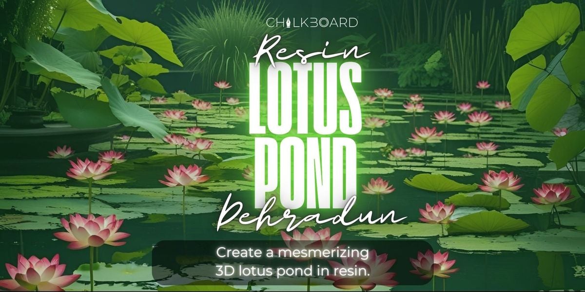 Resin Lotus Pond, 3 August | Event in Dehradun | AllEvents