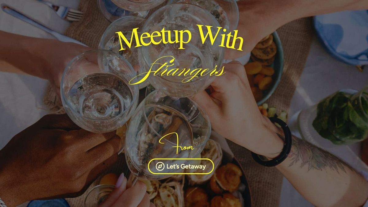 Meetup with Strangers, 25 July | Event in Bangalore | AllEvents