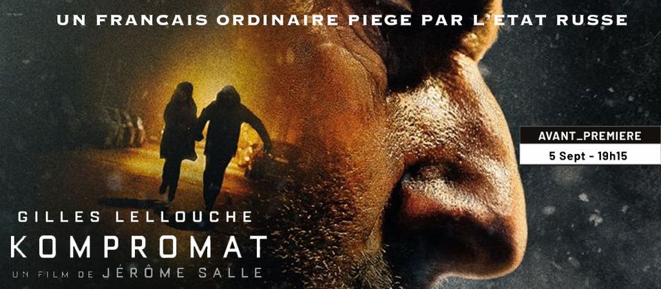 Kompromat Film AVANT-PREMIÈRE - KOMPROMAT, Artplexe-Canebière, Marseille, September 5 2022  | AllEvents.in