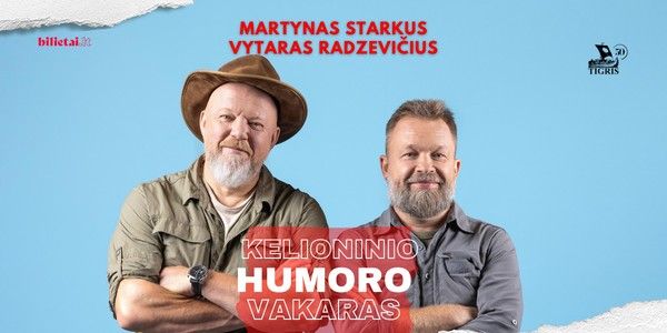 (KAUNAS) Martynas Starkus ir Vytaras Radzevičius. KELIONINIO HUMORO VAKARAS , 22 March | Event in Kaunas
