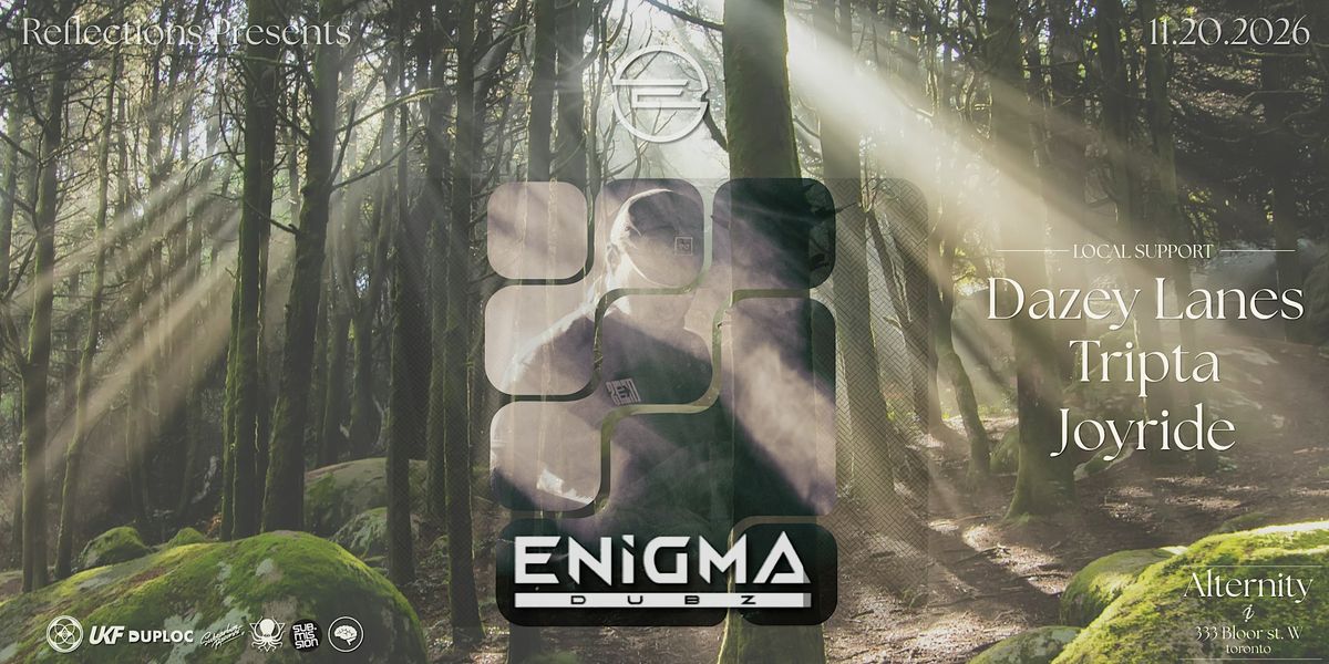 ENiGMA Dubz @ Alternity November 20th in Toronto – November 20