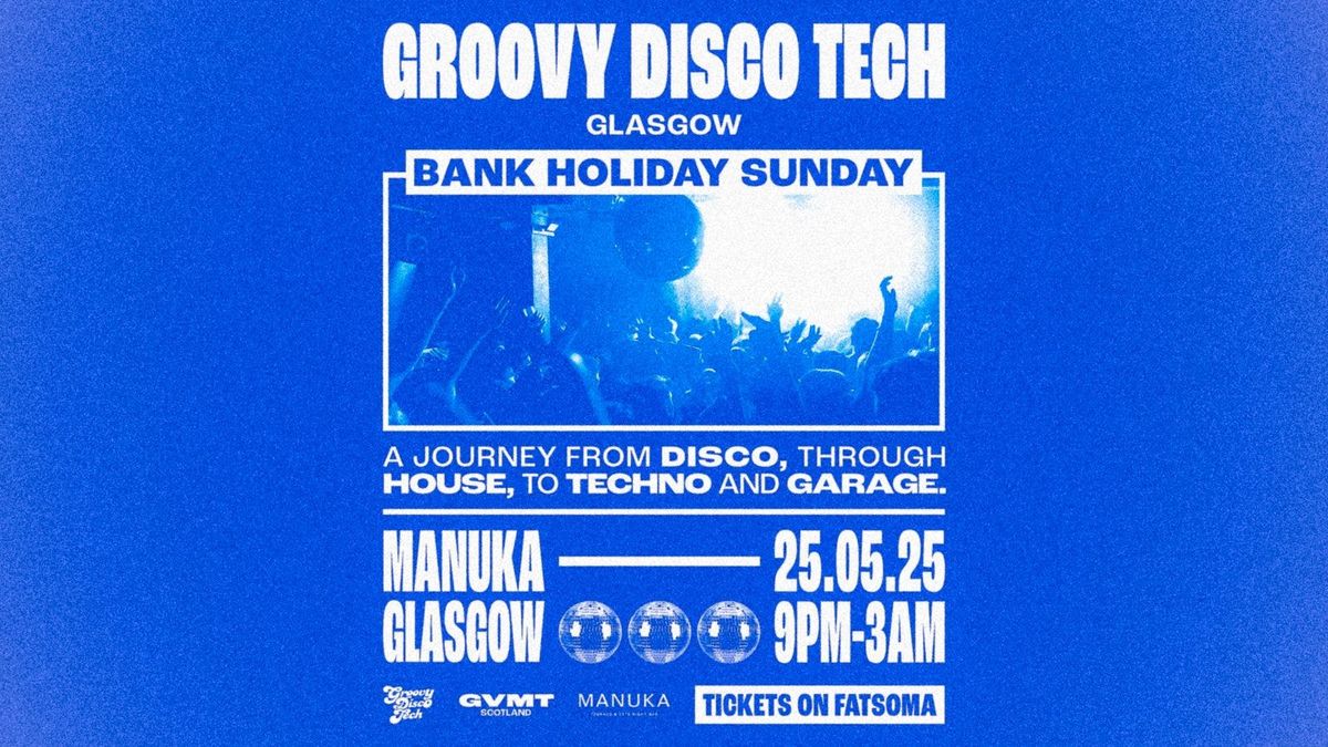GROOVY DISCO TECH: GLASGOW // MANUKA // SUNDAY 25TH MAY, 25 May | Event in Newcastle Upon Tyne | AllEvents