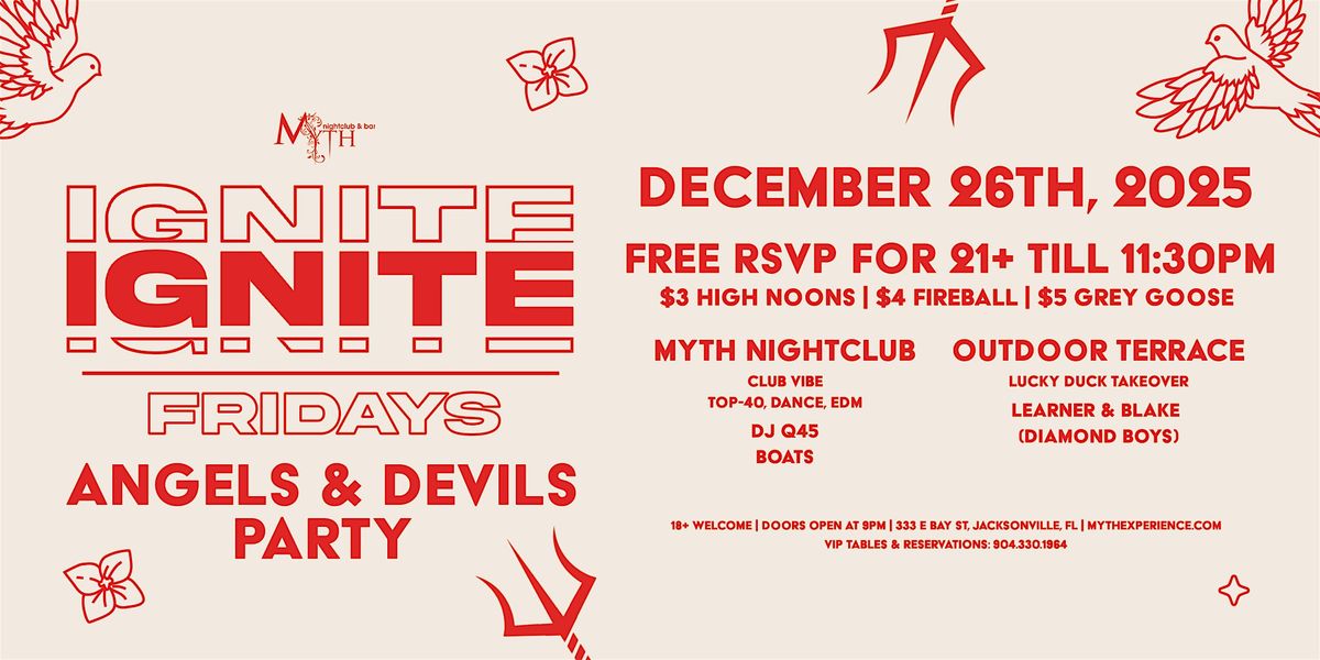 Myth Nightclub Presents: Ignite Fridays - Angels & Devils Party | 12.26.25, 26 December | Event in Jacksonville
