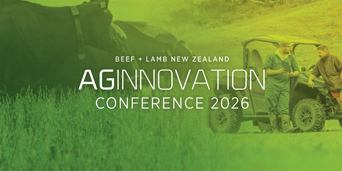 Beef + Lamb New Zealand - AgInnovation Conference 2026, Awapuni ...