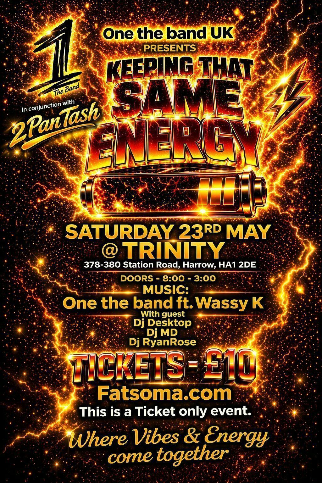 Keeping that same energy , Trinity, Harrow, 23 May to 24 May | AllEvents