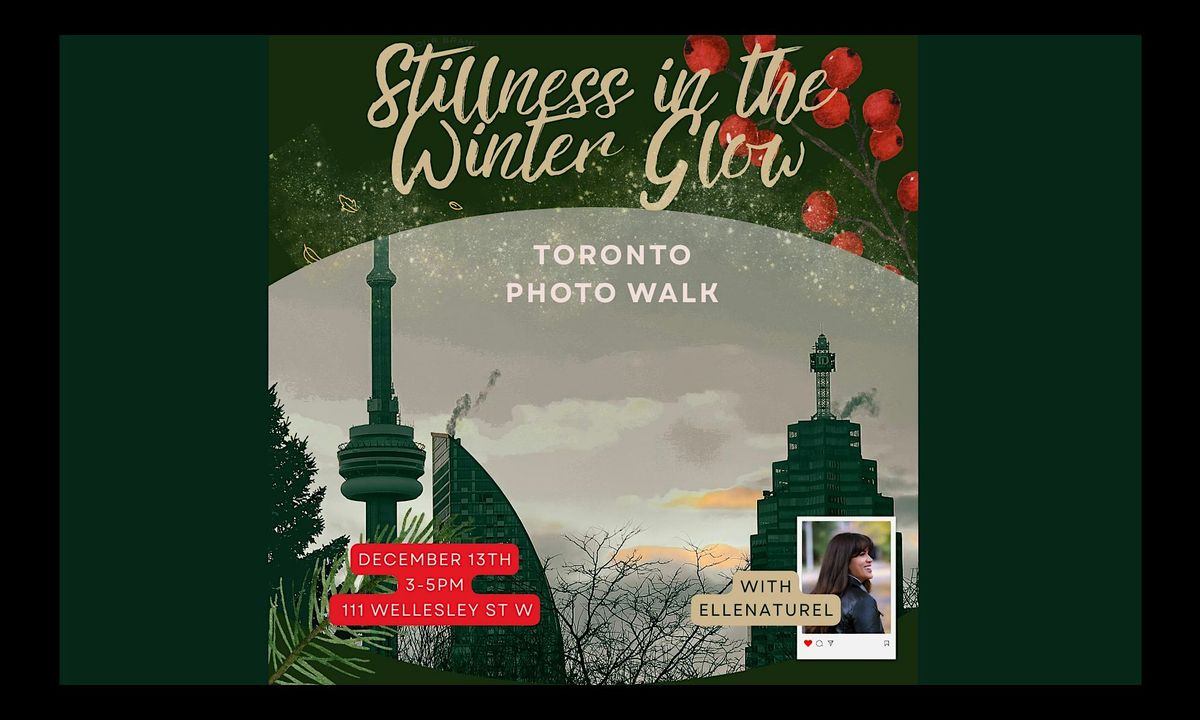 Stillness In The Winter Glow - Toronto Photo Walk, 13 December | Event in Toronto | AllEvents