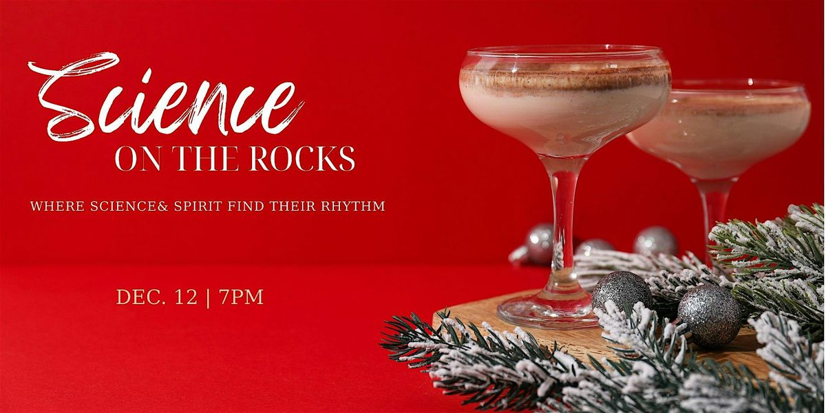 Science on the Rocks December Holiday 2025 Edition, 12 December | Event in Los Angeles | AllEvents
